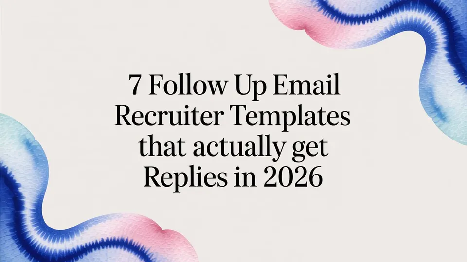 7 Follow Up Email Recruiter Templates That Actually Get Replies in 2026
