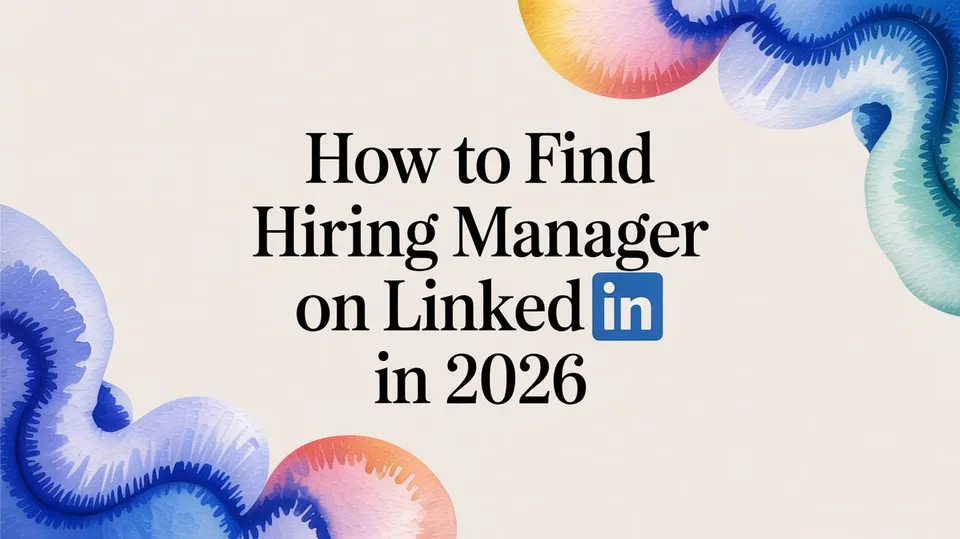 How to Find Hiring Manager on LinkedIn in 2026
